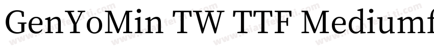 GenYoMin TW TTF Mediumf样品字体转换